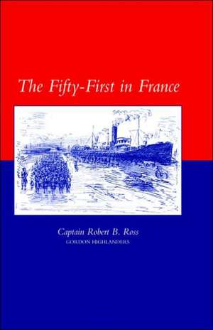 Fifty-First in France: War Office Pamphlet No 14; German Rocket, Gun and Mortar Ammunition de Robert B. Ross