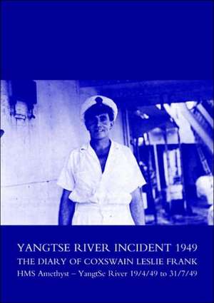 Yangtse River Incident 1949 de L. Frank Coxswain