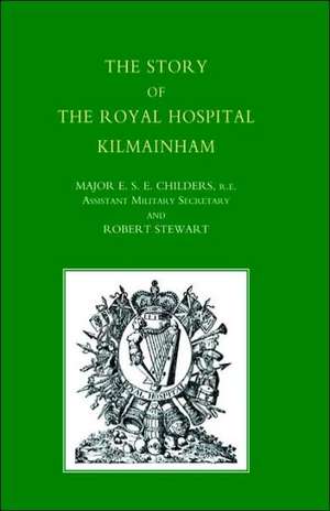 Story of the Royal Hospital Kilmainham de Robert Stewart