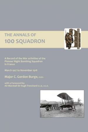 Annals of 100 Squadron de O.B.E. Major C. Gordon Burge