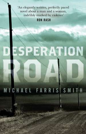 Desperation Road de Michael Farris Smith