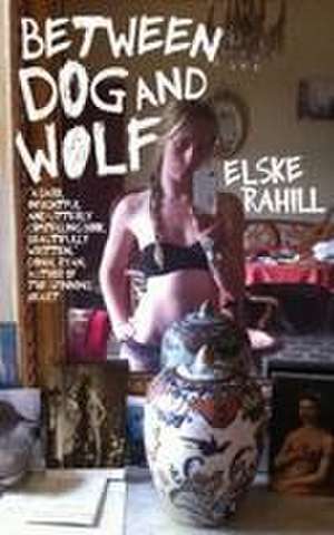 Rahill, E: Between Dog and Wolf