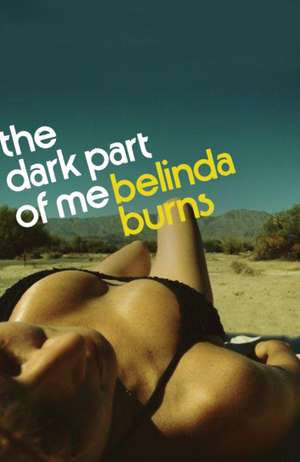 The Dark Part of Me de BELINDA BURNS