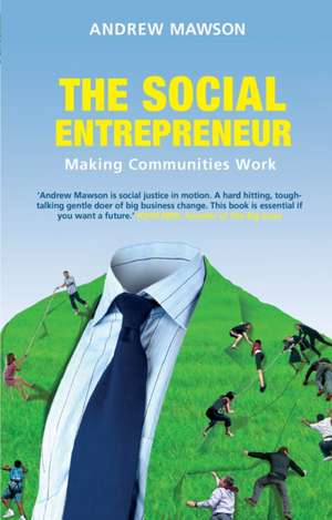 The Social Entrepreneur de Andrew Mawson