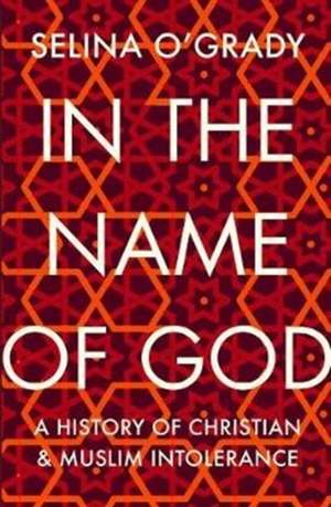 In the Name of God de Selina O'Grady