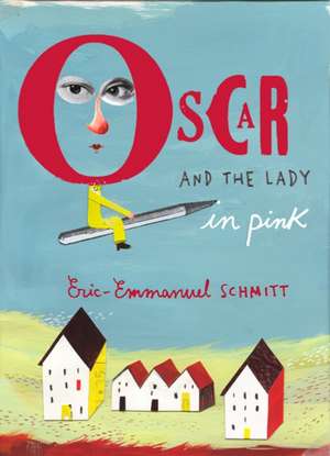 Oscar and the Lady in Pink de Eric-Emmanuel Schmitt