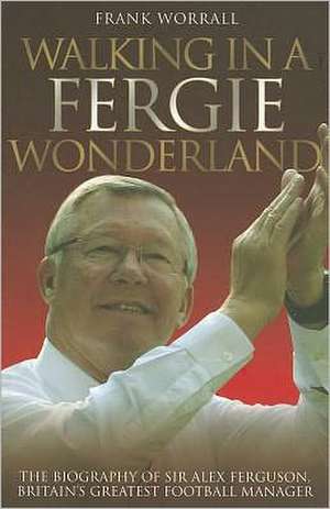 Walking in a Fergie Wonderland de Frank Worrall