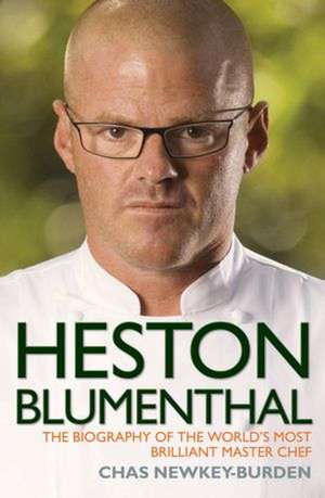 Heston Blumenthal de Chas Newkey Burden