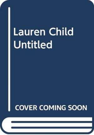 CHILD LAUREN: LAUREN CHILD UNTITLED