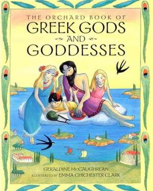 The Orchard Book of Greek Gods and Goddesses de Geraldine McCaughrean