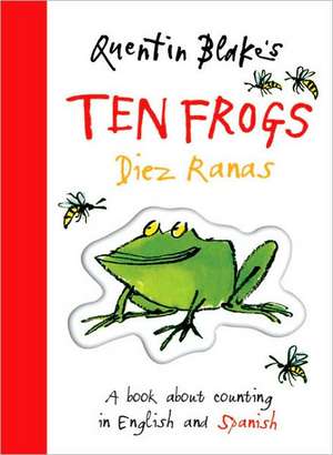 Quentin Blake's Ten Frogs/diez Ranas de Quentin Blake