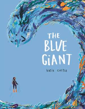 The Blue Giant de Katie Cottle