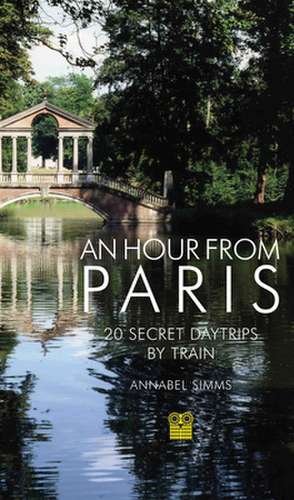 An Hour from Paris de Annabel Simms