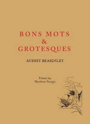 Bon Mots and Grotesques de Aubrey Beardsley