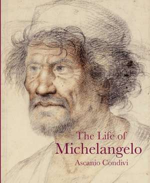 The Life of Michelangelo de Ascanio Condivi