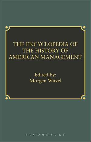 Encyclopedia of History of American Management de Morgen Witzel