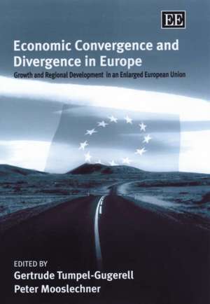 Economic Convergence and Divergence in Europe – Growth and Regional Development in an Enlarged European Union de Gertrude Tumpel–gugerell