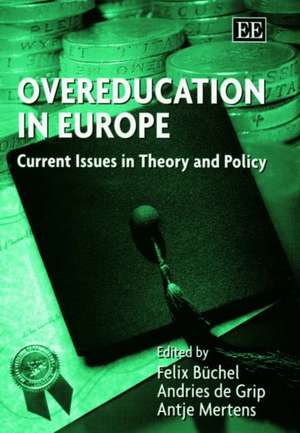 Overeducation in Europe – Current Issues in Theory and Policy de Felix Büchel