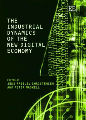 The Industrial Dynamics of the New Digital Economy de Jens Frøslev Christe