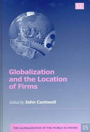 Globalization and the Location of Firms de John Cantwell