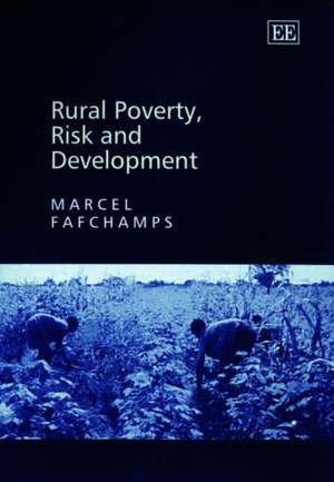 Rural Poverty, Risk and Development de Marcel Fafchamps
