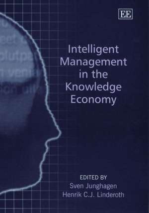 Intelligent Management in the Knowledge Economy de Sven Junghagen