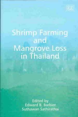 Shrimp Farming and Mangrove Loss in Thailand de Edward B. Barbier