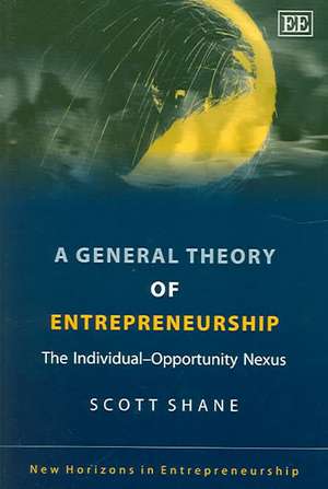 A General Theory of Entrepreneurship – The Individual–Opportunity Nexus de Scott Shane