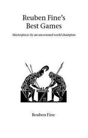 Reuben Fine's Best Games de Reuben Fine