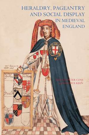 Heraldry, Pageantry and Social Display in Medieval England de Peter Coss