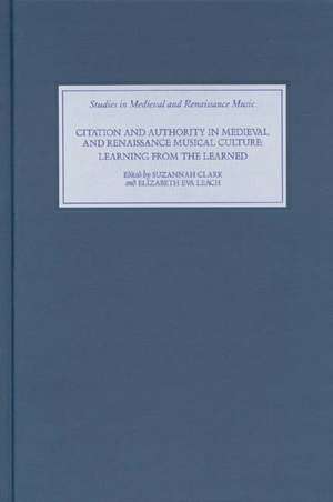 Citation and Authority in Medieval and Renaissan – Learning from the Learned. Essays in Honour of Margaret Bent de Suzannah Clark