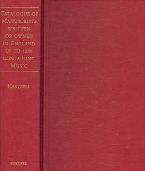 Catalogue of Manuscripts written or owned in England up to 1200 containing Music de K.d. Hartzell