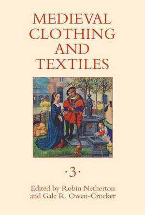 Medieval Clothing and Textiles 3 de Robin Netherton