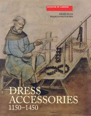 Dress Accessories, c. 1150– c. 1450 de Geoff Egan