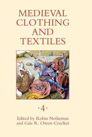 Medieval Clothing and Textiles 4 de Robin Netherton