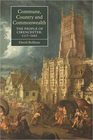 Commune, Country and Commonwealth – The People of Cirencester, 1117–1643 de David Rollison