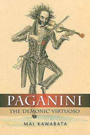 Paganini – The `Demonic` Virtuoso de Mai Kawabata