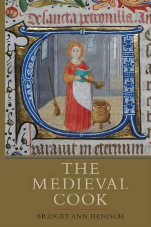 The Medieval Cook de Bridget A. Henisch