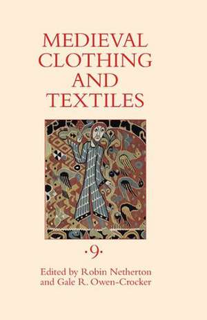 Medieval Clothing and Textiles 9 de Robin Netherton