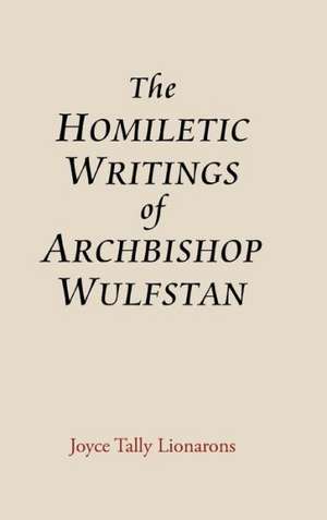 The Homiletic Writings of Archbishop Wulfstan de Joyce Tally Lionarons