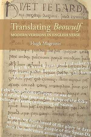 Translating Beowulf – Modern Versions in English Verse de Hugh Magennis