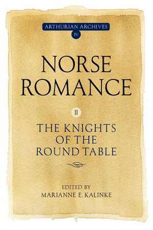 Norse Romance II – The Knights of the Round Table de Marianne Kalinke