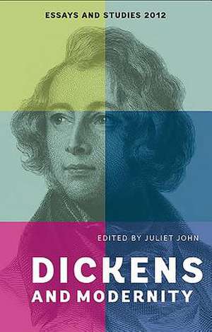 Dickens and Modernity de Juliet John