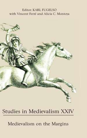 Studies in Medievalism XXIV – Medievalism on the Margins de Karl Fugelso