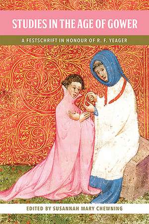 Studies in the Age of Gower – A Festschrift in Honour of R.F. Yeager de Susannah Mary Chewning