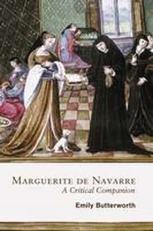 Marguerite de Navarre: A Critical Companion de Emily Butterworth