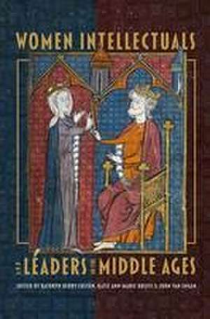 Women Intellectuals and Leaders in the Middle Ages de Kathryn Kerby–fulton