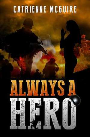 Always a Hero de Catrienne McGuire