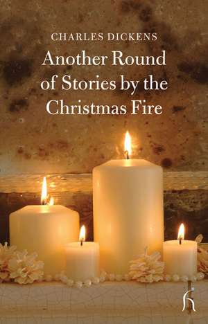 Another Round of Stories by the Christmas Fire de Charles Dickens