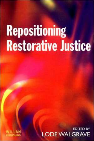 Repositioning Restorative Justice de Lode Walgrave